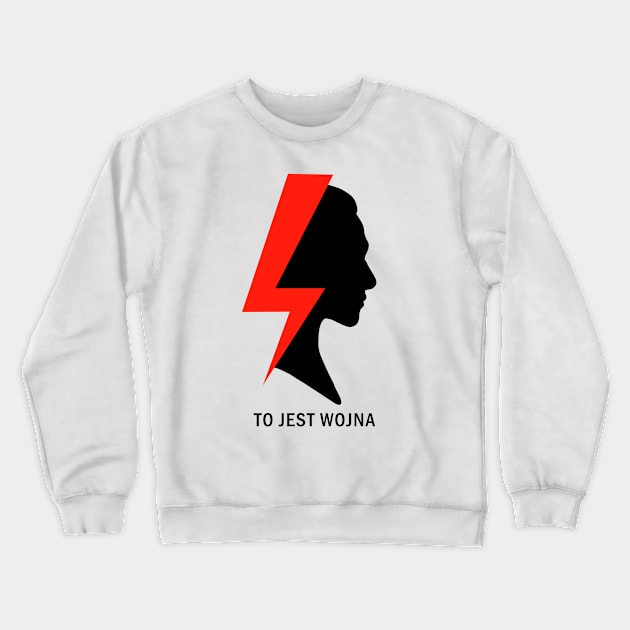 To jest wojna Crewneck Sweatshirt by valentinahramov